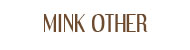 Mink Other